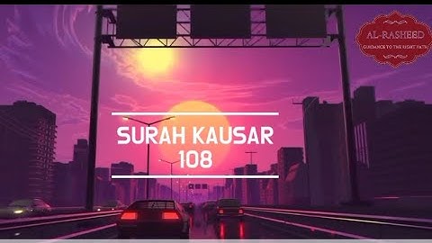 |SURAH KAUSAR|108|سورة الكوثر| English Translation| FATIH SEFERAGIC RAMDAN| AL-RASHEED|