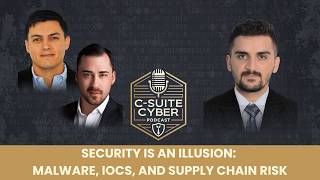 Security Is an Illusion: Malware, IOCs, and Supply Chain Risk