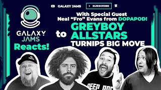 Greyboy Allstars - Turnips Big Move | Galaxy Jams Reacts with special guest Neal Evans from Dopapod