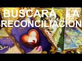 ✨ BUSCARÁ LA RECONCILIACIÓN 🔥😍🔥 ALMAS GEMELAS, LLAMAS, AMOR DESTINO 🔥💗🔥 TAROT HOY