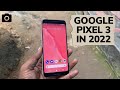 Google Pixel 3 for 2022 II BUY or NOT ?