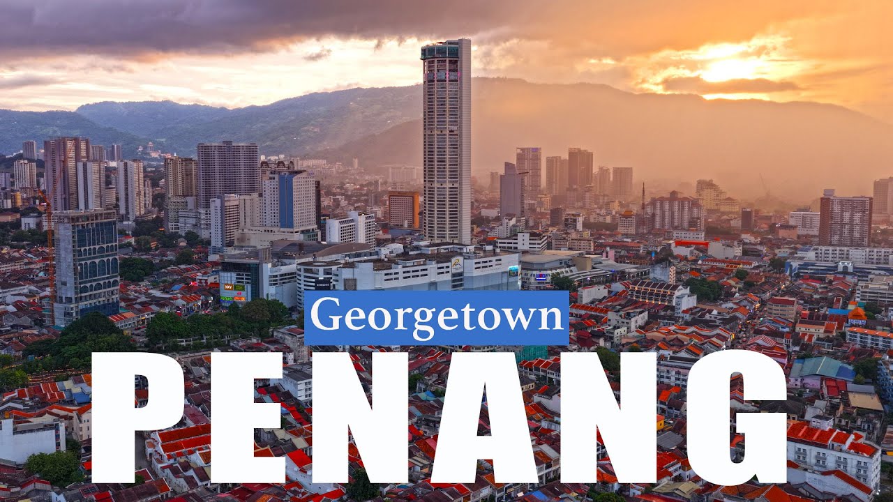 PENANG [GEORGE TOWN]  -  YOU HAVE NEVER SEEN!