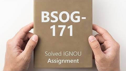 BSOG 171 solved assignment 2024-25 || BSOG 171 solved assignment 2025 || BSOG 171 assignment