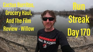 Run Streak Day 170 - Eating A Cactus Burrito - Small Grocery Haul - The Film Review (Willow) by Chris the Plant-Based Runner 45 views 1 year ago 16 minutes