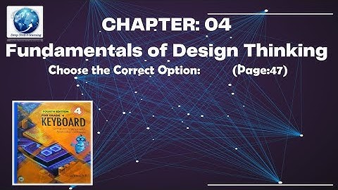 Class 4 Ch:04"Fundamentals of Design Thinking"Choose the correct option Pg:47#keyboard 4th ed oup