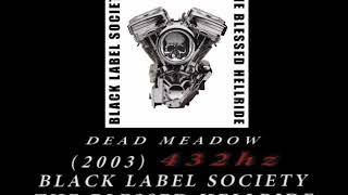 Black Label Society - Dead Meadow [432hz]