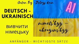 Deutsch-Ukrainisch vyvchyty nimetsʹku lerne DeutschA1nimetsʹkyy–ukrayinsʹkyy Anfänger wichtige Sätze