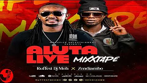 RUFFEST DJ MOH X ZEDIAMBO CURE-ALUTA LIVE MIXTAPE