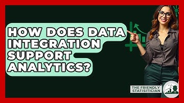 How Does Data Integration Support Analytics? - The Friendly Statistician