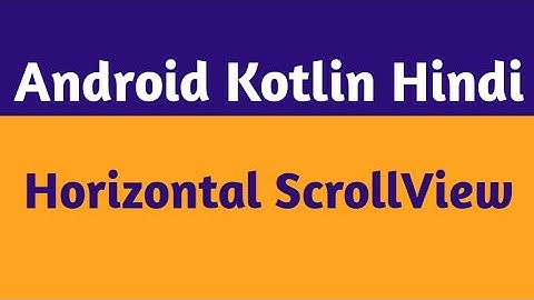 21.Android Horizontal ScrollView |Horizontal ScrollView In Android In Hindi |Android Kotlin Hindi