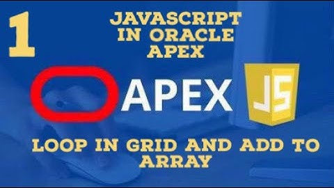Oracle Apex] Loop Through Interactive Grid Records And Add Values In Array by Javascrip (client side