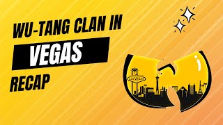 Wu Tang Clan - Vegas March 2024 Recap