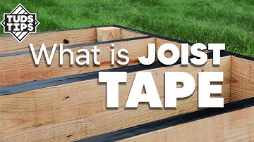 What is Joist Tape? Do I need it?