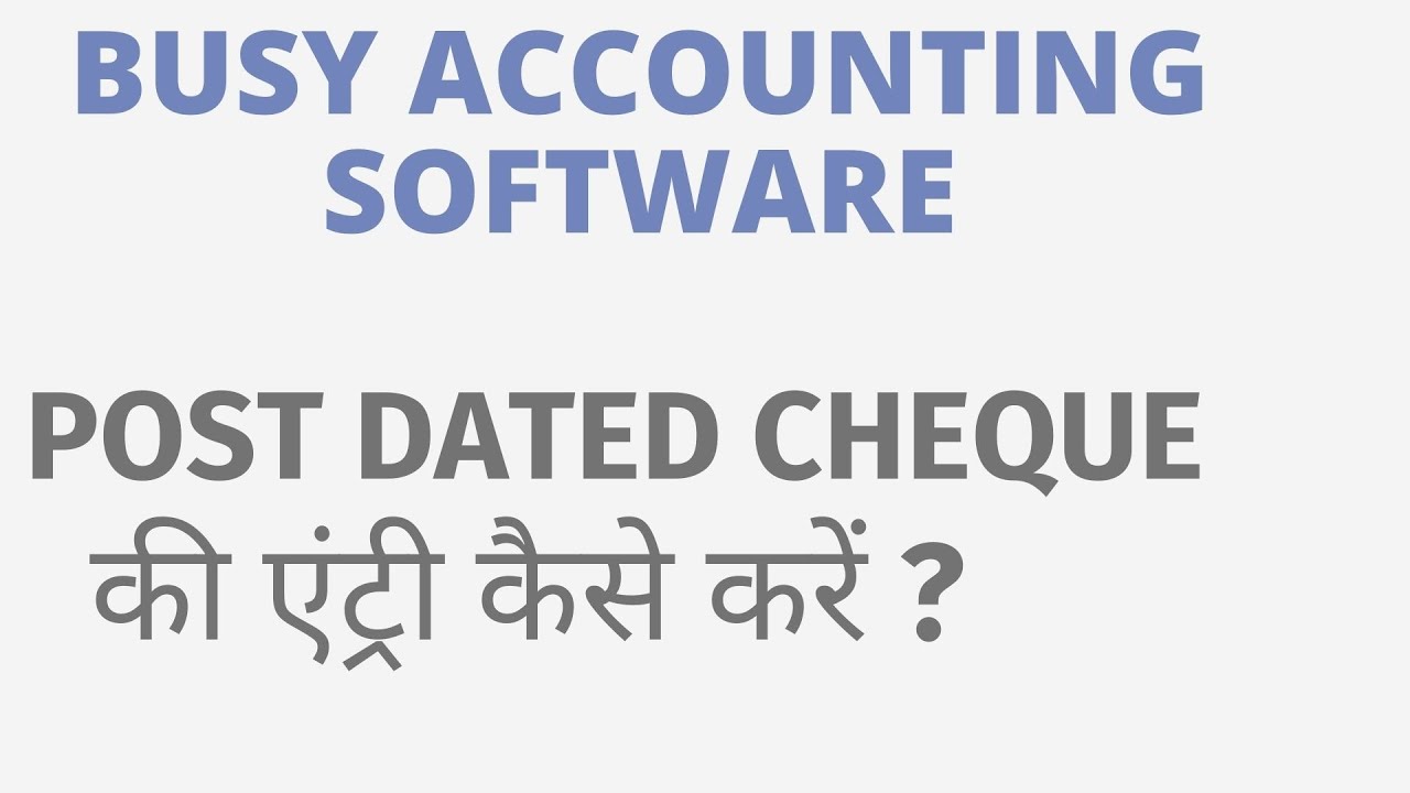 POST DATED CHEQUE ENTRY IN BUISY SOFTWARE