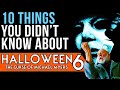 10 Things You Didn't Know About Halloween 6: The Curse Of Michael Myers