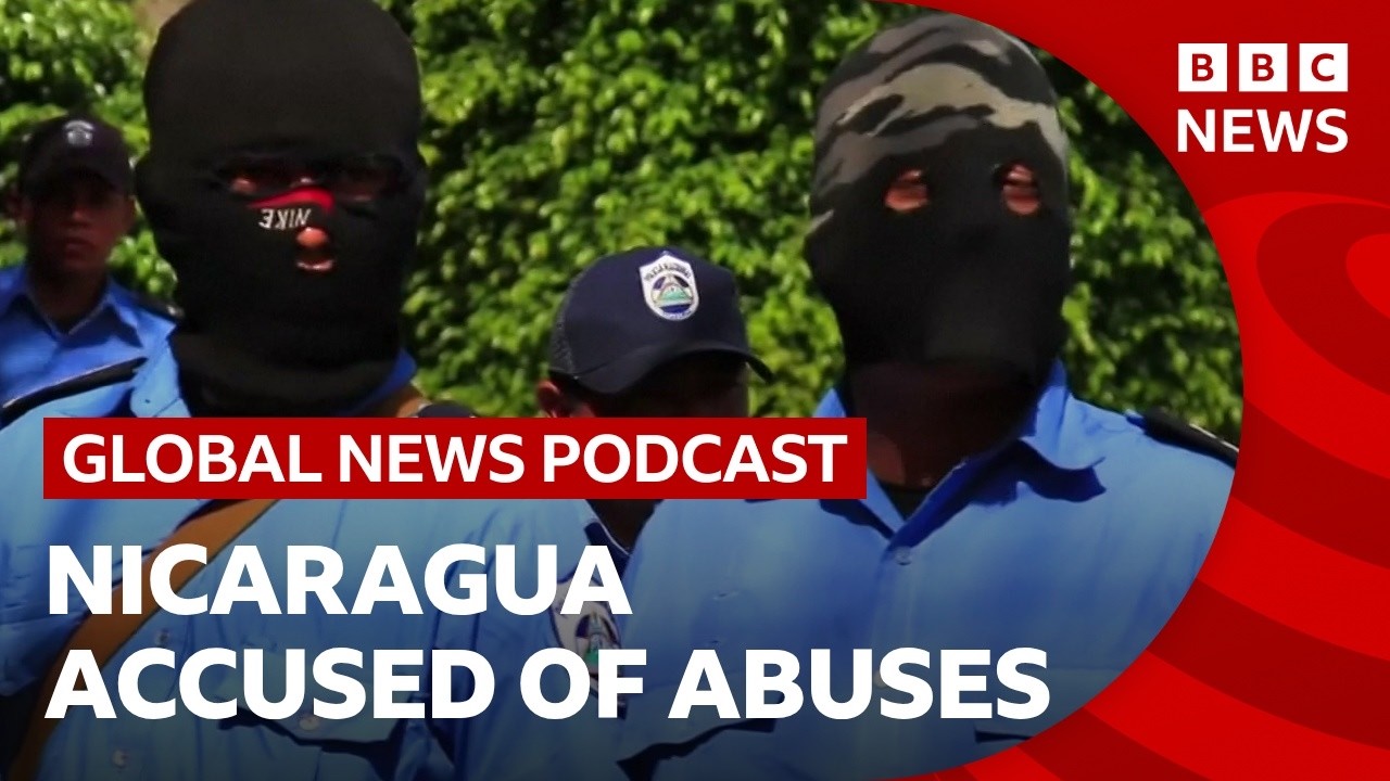 Nicaragua is accused of crimes against humanity | Global News Podcast