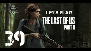 The Last of Us Part II | Walkthrough PART 39 1080p  60fps ( No Commentary )