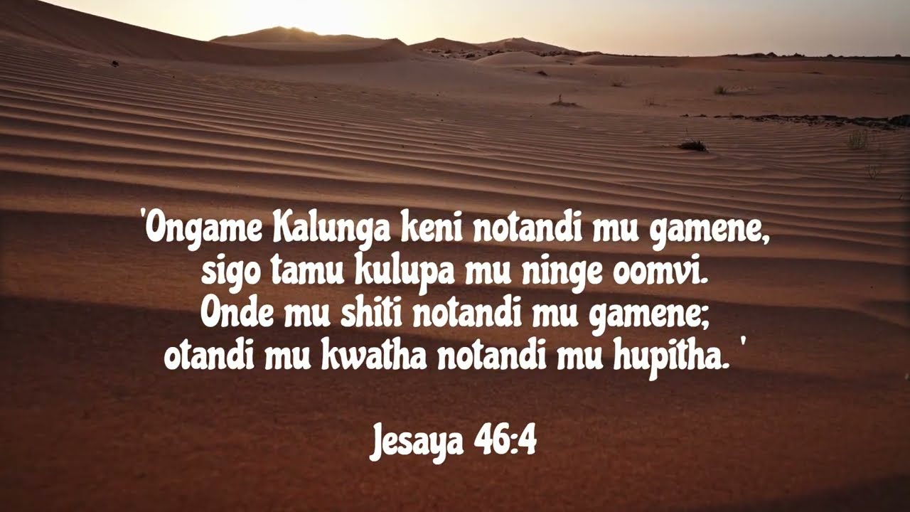 Ongame Ondjila, Aakuyuni atuhe.....+Kalunga gamena ndje