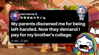 My parents disowned me for being left-handed. Now they demand I pay for my brother's college.