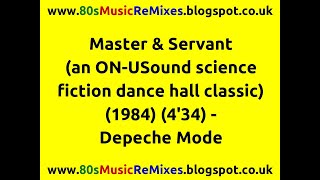 Master &amp; Servant (an ON-USound science fiction dance hall classic) - Depeche Mode | 80s Dance Music