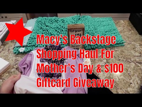 Macy's Backstage Haul For Mother's Day & $100 Gift Card Giveaway