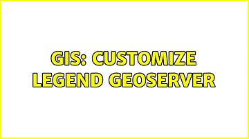 GIS: Customize Legend Geoserver