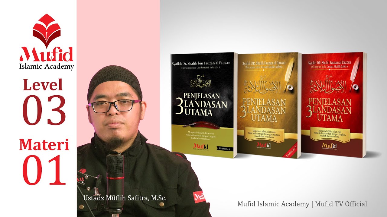 [Tamat] 01. Penjelasan Tiga Landasan Utama (Syarah Al-Ushul Ats-Tsalatsah) | Ustadz Muflih Safitra