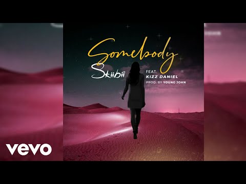 skiibii---somebody-(official-audio)-ft.-kizz-daniel