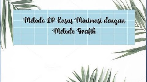 Metode LP Kasus Minimasi dengan Metode Grafik|Riset Operasional