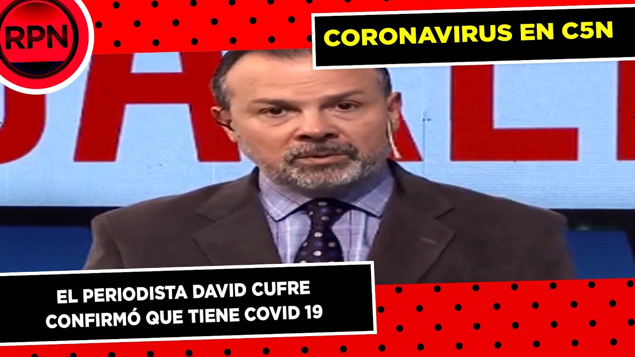 *URGENTE* Periodista de C5N confirmó que tiene Coronavirus - YouTube