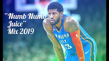 Paul George MVP Mix "Numb Numb Juice" 2019