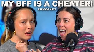 Help! My BFF Is a Cheater!! What Do I Do? | Episode 273