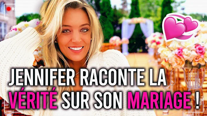 JENNIFER (MAPR 6) : ELLE DVOILE LES VRAIES RAISONS...