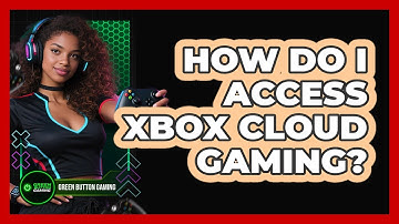How Do I Access Xbox Cloud Gaming?