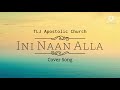 Ini Naan Alla | Cover Song | TLJ Apostolic Church Mp3 Song