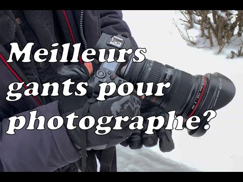 les MEILLEURS gants pour Photographe : Test Valleret, The Heat Company 