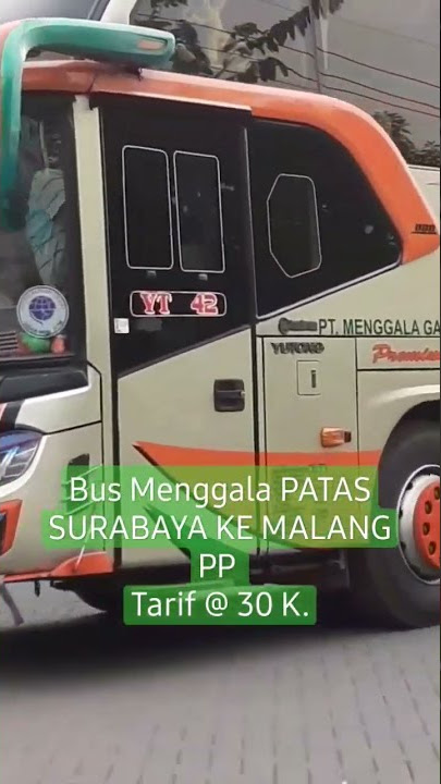 #Tarif Bus PATAS SURABAYA KE MALANG  @ 30 K.