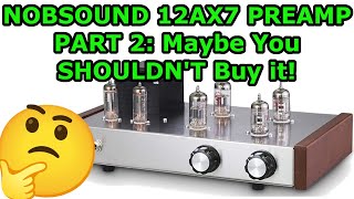 NOBSOUND 12AX7 Preamp Part 2: DO NOT BUY IT BEFORE WATCHING THIS VIDEO!