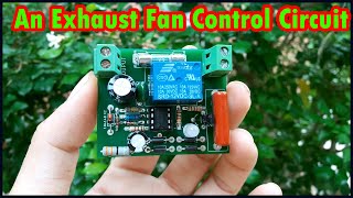 An Exhaust Fan Control Circuit | Adjusting The Turn off and Turn on Time Easily