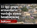 Ermənistanın vurduğu ziyanı 11 işçi qrupu araşdıracaq