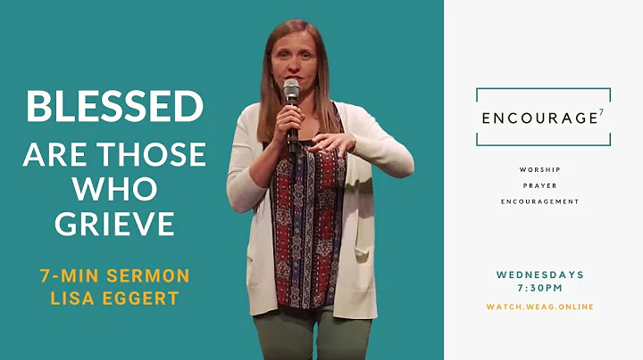 Blessed Are Those Who Grieve | 7min Sermon - Lisa ...