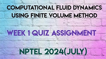 Computational Fluid Dynamics using Finite Volume Method Week 1 Quiz Solution | NPTEL 2024(July) |
