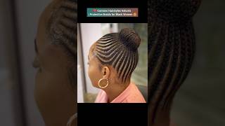 ❤ Cornrow Hairstyles #shorts | Protective Braids for Black Women 😍#naturalhair #hairstyles #cornrows