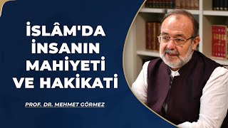 Prof. Dr. Mehmet Görmez, İslâm'da İnsanın Mahiyeti ve Hakikati