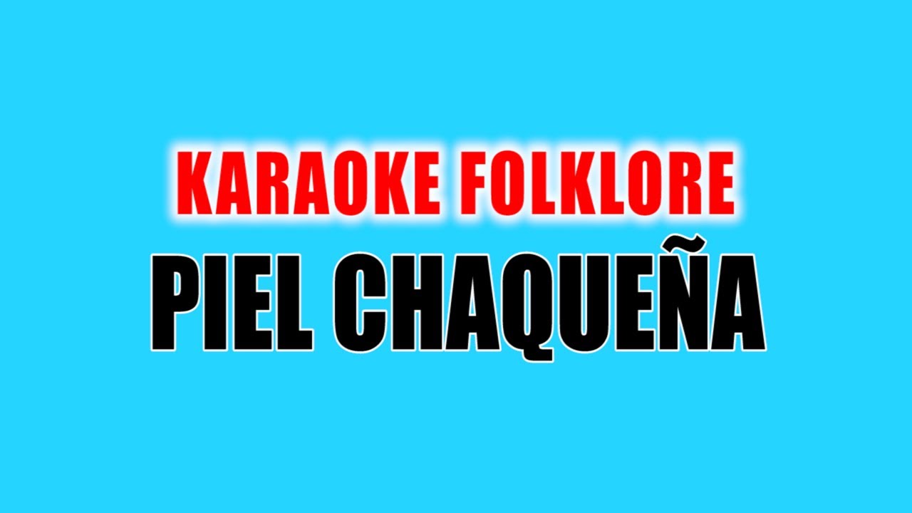 Piel Chaqueña - Karaoke Folklore (La menor - Am) Los Manseros Santiagueños