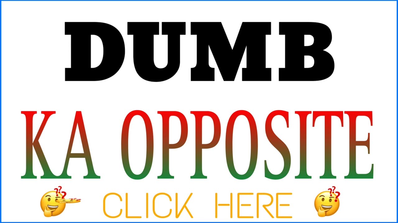 POORKOOΚΤΟΥ Bad Pals DUMB #2 Dumb ka opposite word | Dumb ka opposite | what is the opposite of