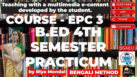 #BEd4thSemPracticum #course-epc3 Teaching with multimedia E-Content... BSAEU, WBUTTEPA #ppt