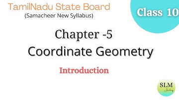 Class 10 | Chapter-5| Coordinate Geometry | Introduction |Tamilnadu State Board Syllabus|SLM Academy