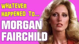 Whatever Happened to Morgan Fairchild Profile
