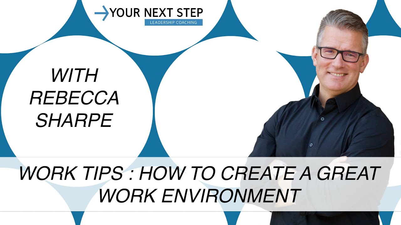 WORK TIPS: HOW TO CREATE A GREAT WORK ENVIRONMENT - YouTube
